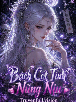 Bạch Cốt Tinh Nũng Nịu