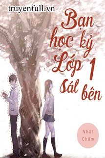 Bạn Học Kỷ Lớp Một Sát Bên