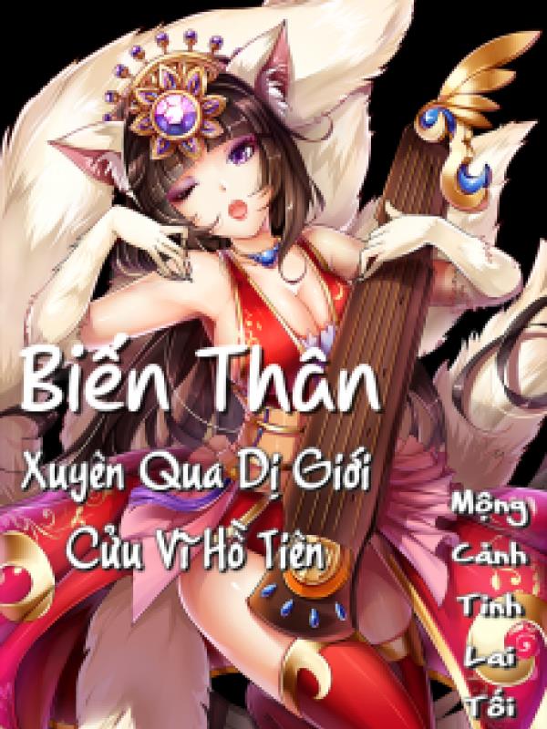 Biến Thân Xuyên Qua Cửu Vĩ Hồ Tiên