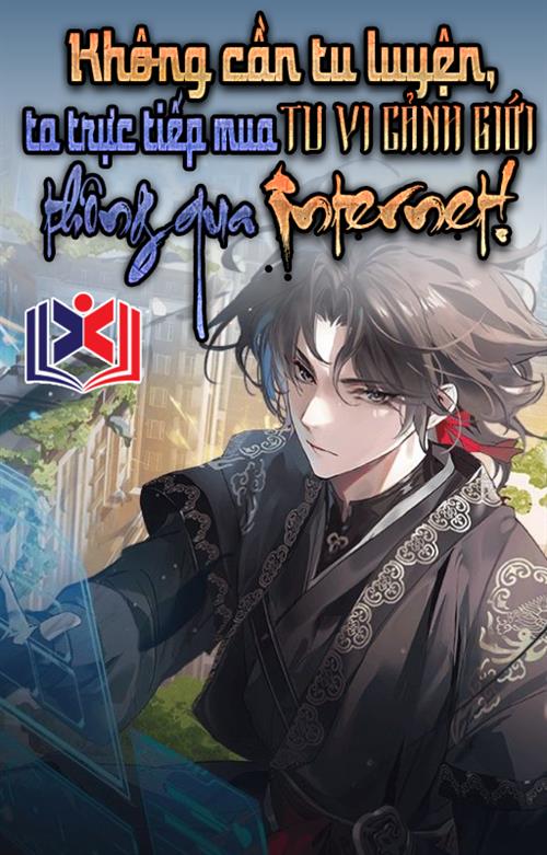 Không Cần Tu Luyện! Ta Trực Tiếp Mua Tu Vi Cảnh Giới Qua Internet