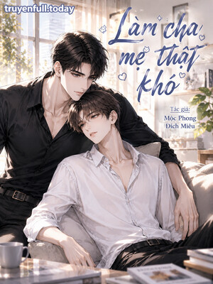 Làm Cha Mẹ Thật Khó