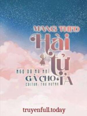 Mang Theo Hài Tử Gả Cho Ta