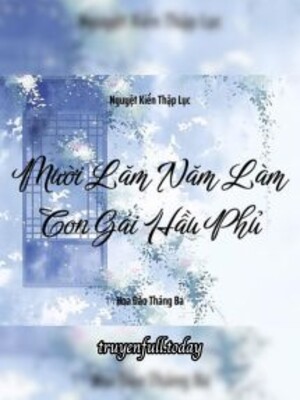 Mười Lăm Năm Làm Con Gái Hầu Phủ