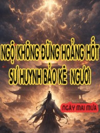 Ngộ Không Đừng Hoảng Hốt, Đại Sư Huynh Bảo Kê Ngươi!