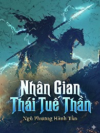 Nhân Gian Thái Tuế Thần!