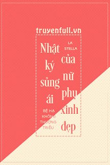 Nhật Ký Sủng Ái Của Nữ Phụ Xinh Đẹp