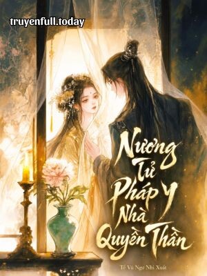 Nương Tử Pháp Y Nhà Quyền Thần