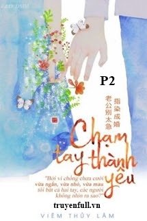 [Phần 2] Chạm Tay Thành Yêu