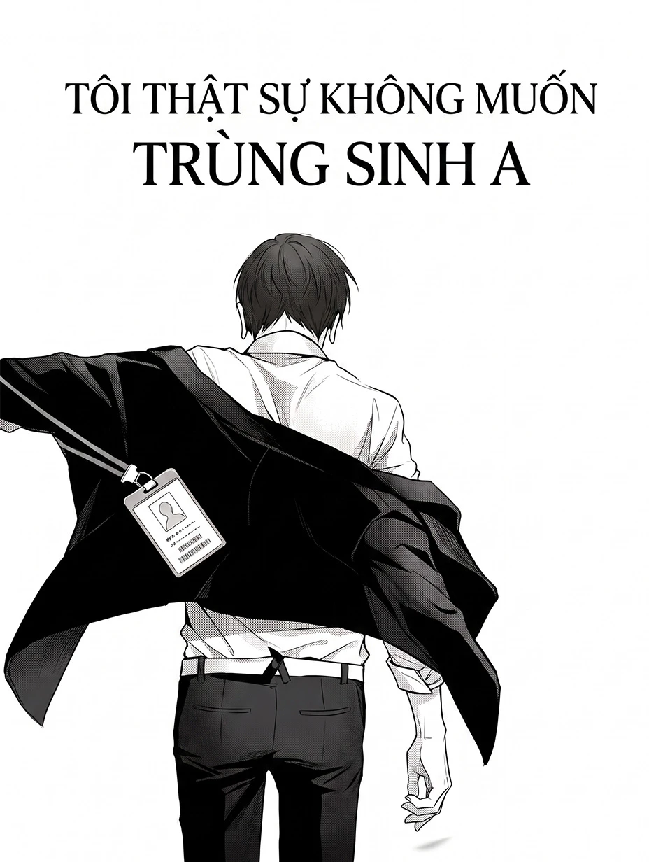 Tôi Thật Sự Không Muốn Trùng Sinh A